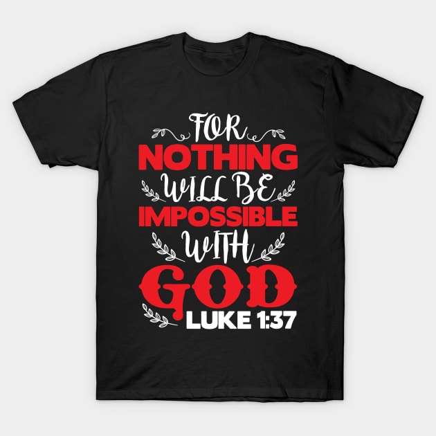 Luke 1:37 T-Shirt by Plushism